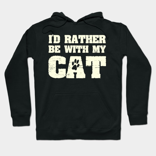 I'd Rather Be With My Cat Funny Pet Saying with Paw Print Hoodie by ckandrus